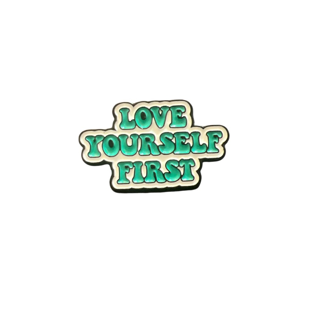 Love Yourself First Enamel Pin